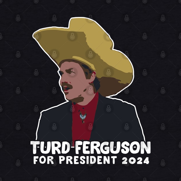 Turd Ferguson For President 2024 by Trendsdk